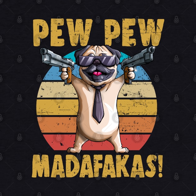 Pug PewPewPew Madafakas Crazy Pugs PewPew Dog Gift by Blink_Imprints10